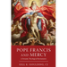 Pope Francis and Mercy: A Dynamic Theological Hermeneutic