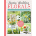 Rustic Wedding Florals: Quick and Simple DIY Decorations That Celebrate the Beauty of Nature!