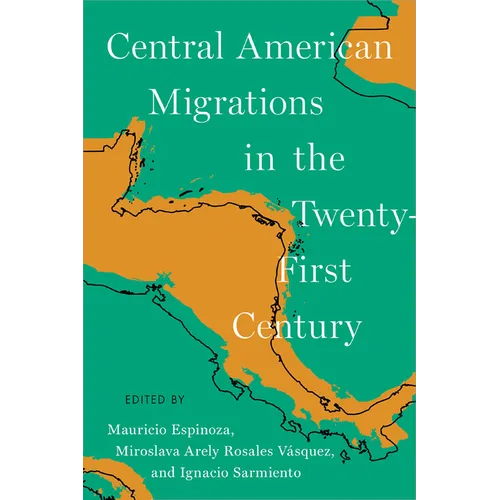 Central American Migrations in the Twenty-First Century
