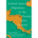 Central American Migrations in the Twenty-First Century