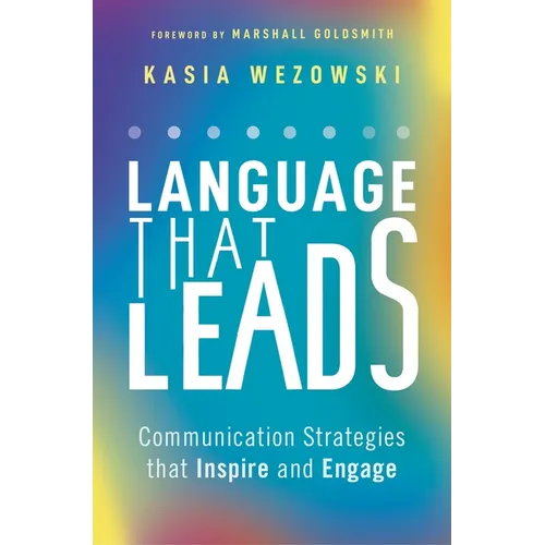 Language That Leads: Communication Strategies That Inspire and Engage