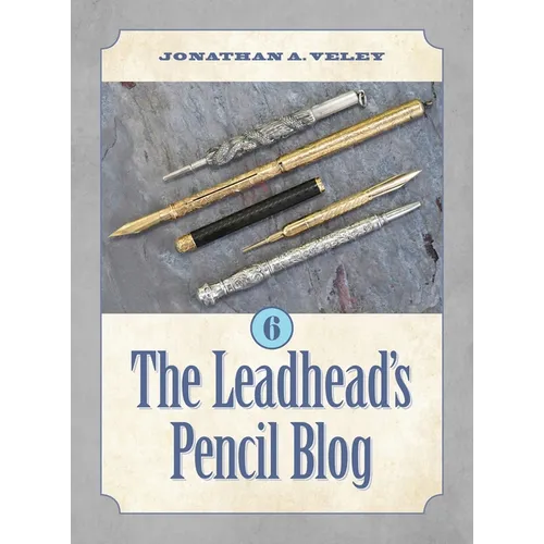The Leadhead's Pencil Blog: Volume 6