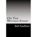 On The Witness Stand: serious questions for the Watch Tower cult