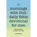 Mornings with God: Daily Bible Devotional for Men: 365 Devotions to Inspire Your Day