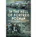 In the Hell of Fortress Poznań: First-Hand Accounts of German Soldiers on the Eastern Front in 1945