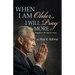 When I Am Older, I Will Pray More: Prayers in the Senior Years