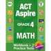 ACT Aspire Grade 4 Math: Workbook and 2 ACT Aspire Practice Tests, ACT Aspire Review, Math Practice 4th Grade, Grade 4 Math Workbook
