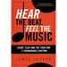 Hear the Beat, Feel the Music: Count, Clap and Tap Your Way to Remarkable Rhythm