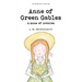 Anne of Green Gables & Anne of Avonlea