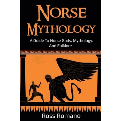 Norse Mythology: A Guide to Norse Gods, Mythology, and Folklore