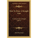 How to Draw a Straight Line: A Lecture on Linkages (1877)