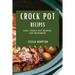 Crock Pot Recipes 2021: Easy Crock Pot Recipes for Beginners