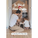 Be Stay At Home Daddy: A Journey Of A Poor Dad: Stayed At Home Father Book