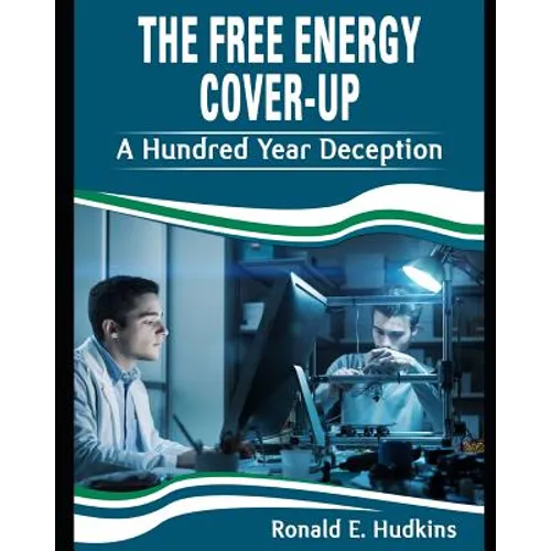 The Free Energy Cover-up: A Hundred Year Deception
