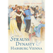 The Strauss Dynasty and Habsburg Vienna