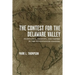 The Contest for the Delaware Valley: Allegiance, Identity, and Empire in the Seventeenth Century