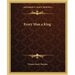 Every Man a King