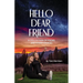 Hello Dear Friend