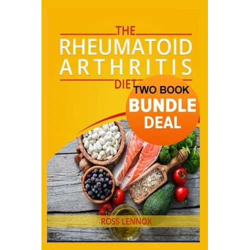 Rheumatoid Arthritis Diet: Double Book Bundle - Anti Inflammatory Diet Book and Vegetarian Recipe Book
