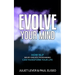 Evolve Your Mind: How NLP (Neuro-Linguistic Programming) can transform your life