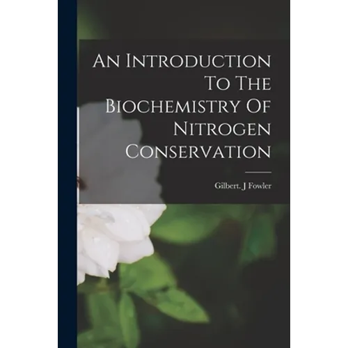 An Introduction To The Biochemistry Of Nitrogen Conservation