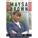Maysa Brown: Rise to Power