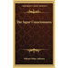 The Super Consciousness