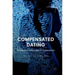Compensated Dating: Buying and Selling Sex in Cyberspace