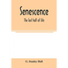 Senescence: the last half of life