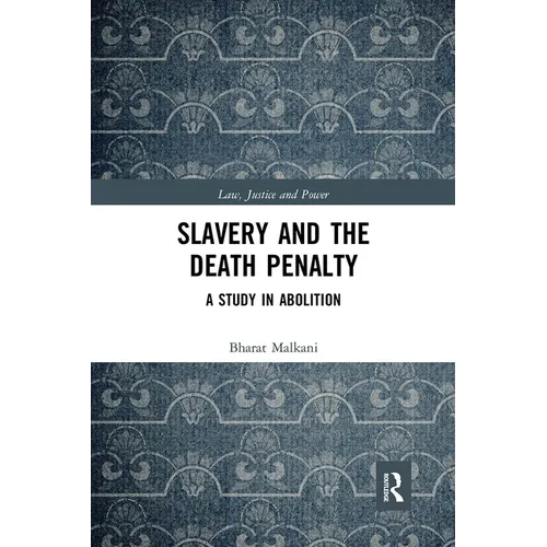 Slavery and the Death Penalty: A Study in Abolition