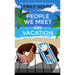 People We Meet on Vacation