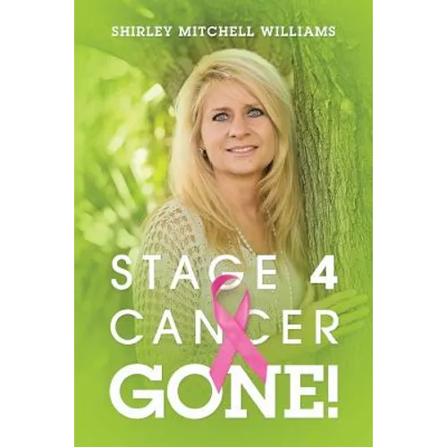 Stage 4 Cancer--Gone!