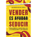 Vender es seducir: Descubre el juego real de la atracción y las ventas
