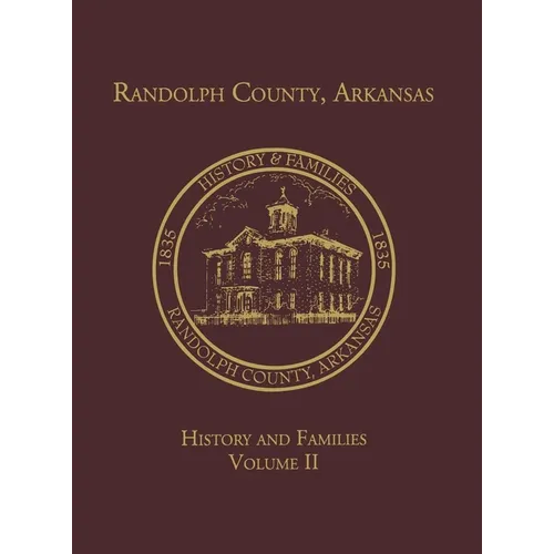 Randolph Co., AR Family History Vol. II