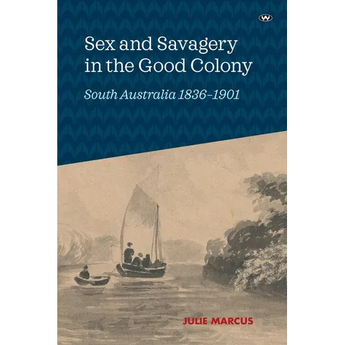 Sex and Savagery in the Good Colony