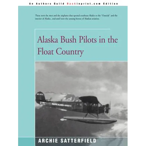Alaska Bush Pilots in the Float Country