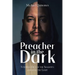 Preacher In The Dark: Stepping out of the Shadows Into the Light