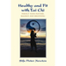 Healthy and Fit with Tai CHI: Perfect Your Posture, Balance, and Breathing