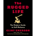 The Rugged Life: The Modern Guide to Self-Reliance: A Survival and Homesteading Guide