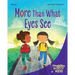 More Than What Eyes See: A Book about Blindness
