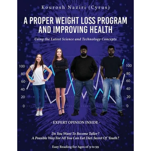 A Proper Weight Loss Program and Improving Health: Using the Latest Science and Technology Concepts