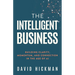 The Intelligent Business: Building Clarity, Momentum, and Connection in the Age of AI