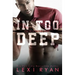In Too Deep