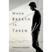 When Breath Is Taken