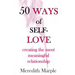 50 Ways of Self-Love: creating the most meaningful relationship