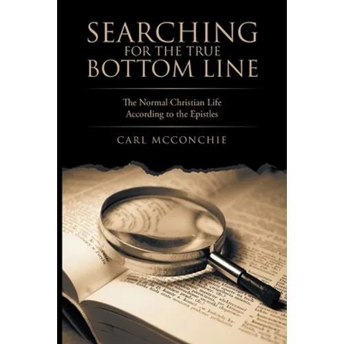Searching for the True Bottom Line: The Normal Christian Life According to the Epistles