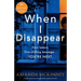 When I Disappear: A totally gripping psychological thriller packed with twists