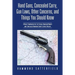 Hand Guns, Concealed Carry, Gun Laws, Other Concerns, and Things You Should Know: A Basic Companion for the Casual Handgun Owner and Concealed Handgun