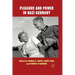 Pleasure and Power in Nazi Germany