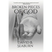 Broken Pieces of God